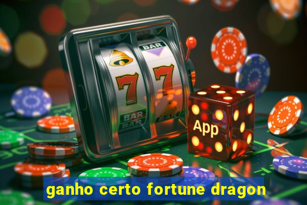 ganho certo fortune dragon